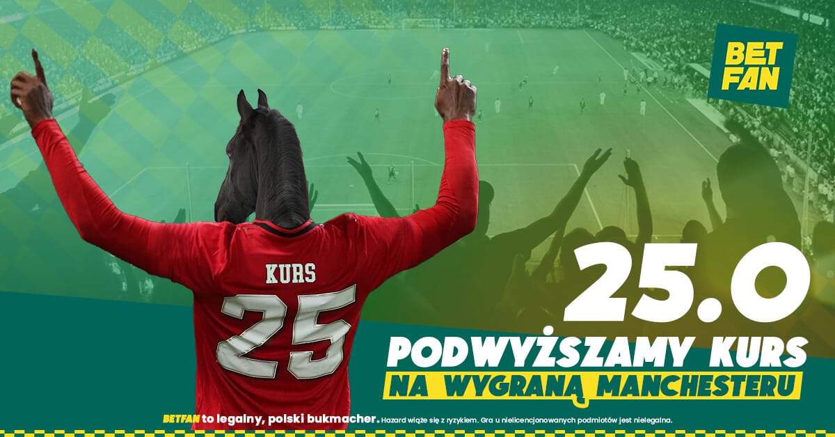 WYSTRZAŁOWA PROMOCJA W BETFAN. KURS 25.00 NA ZWYCIĘSTWO MANCHESTERU UNITED! Zdjęcie główne wpisu